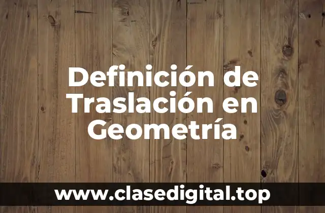 Definición de Traslación en Geometría