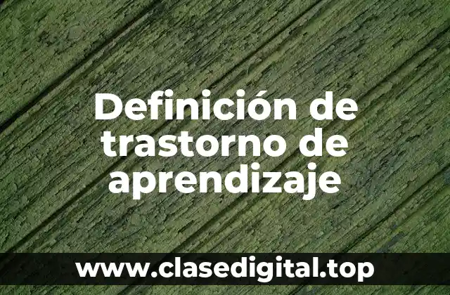 Definición de trastorno de aprendizaje
