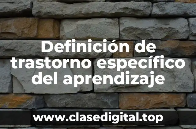 Definición de trastorno específico del aprendizaje