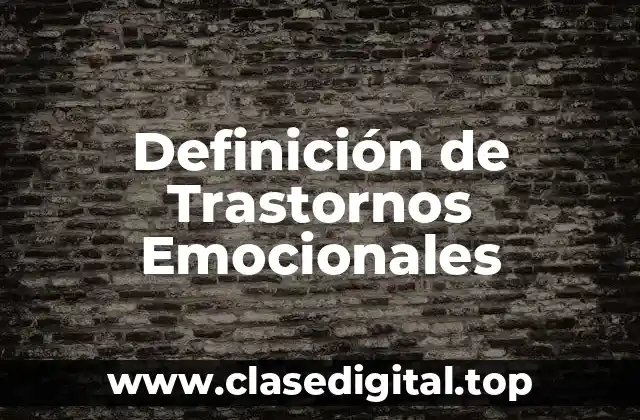 Definición de Trastornos Emocionales