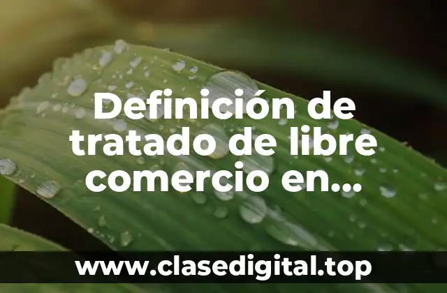 Definición de tratado de libre comercio en Colombia
