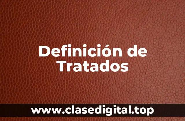 Definición de Tratados