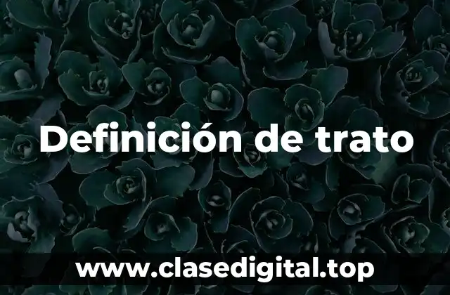 Definición de trato