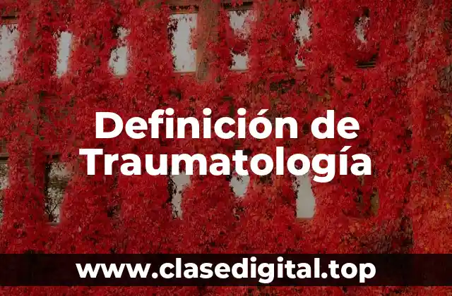 Definición de Traumatología