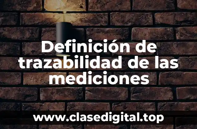 Definición de trazabilidad de las mediciones