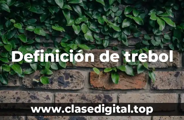 Definición técnica de trebol