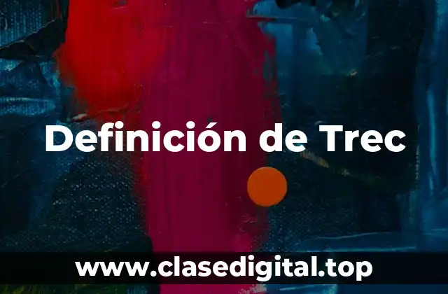 Definición de Trec