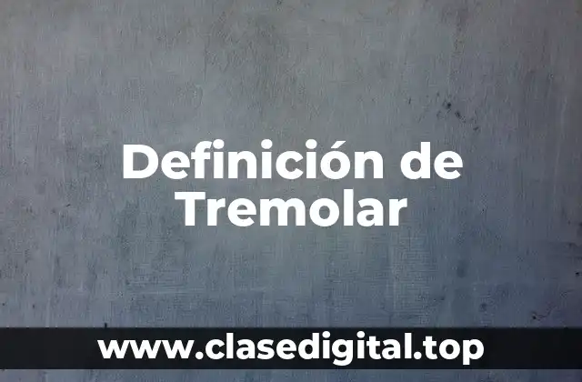 Definición de Tremolar