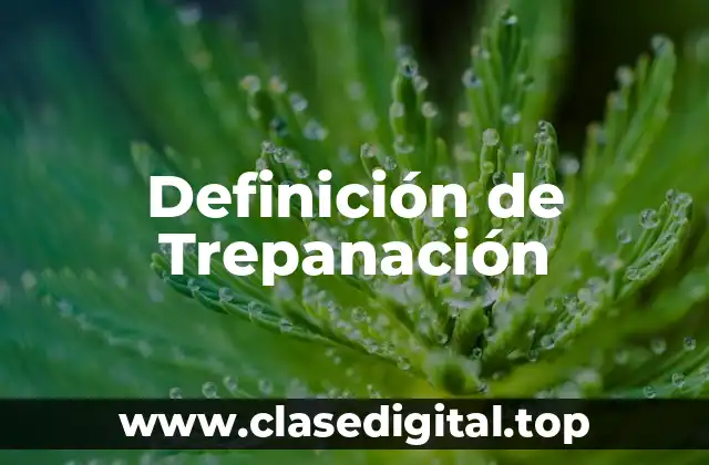 Definición de Trepanación