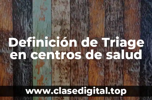 Definición de Triage en centros de salud