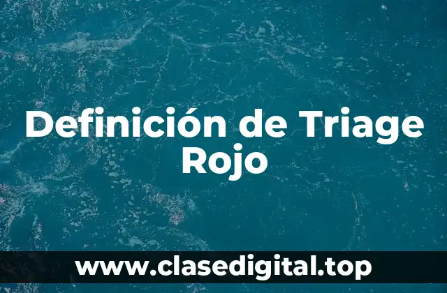 Definición de Triage Rojo