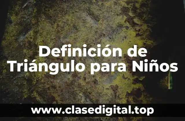 Definición de Triángulo para Niños