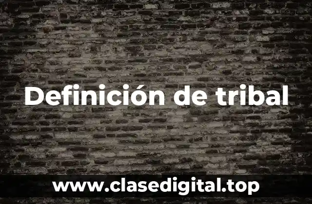 Definición de tribal