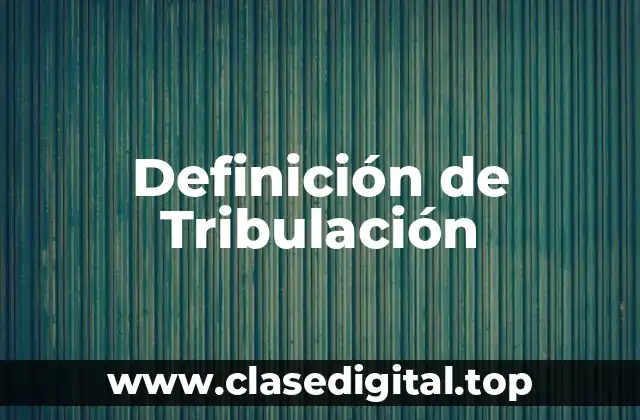Definición de Tribulación