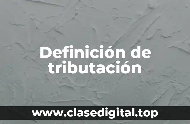 Definición de tributación