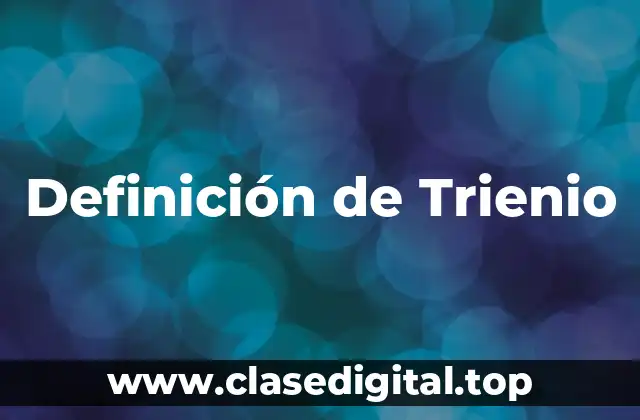 Definición de Trienio