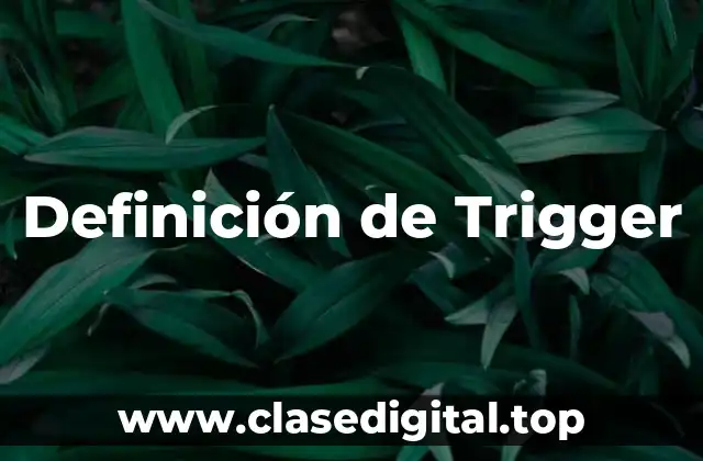 Definición de Trigger