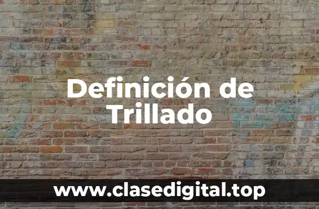 Definición de Trillado