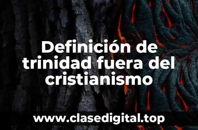 Definición de trinidad fuera del cristianismo