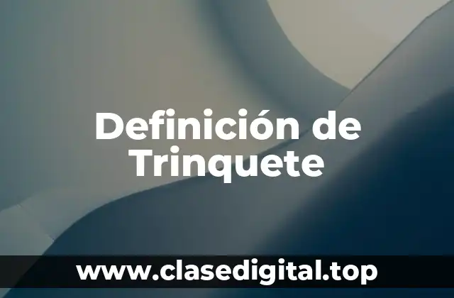 Definición de Trinquete
