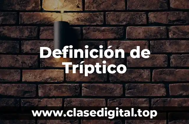 📗 Definición técnica de Tríptico