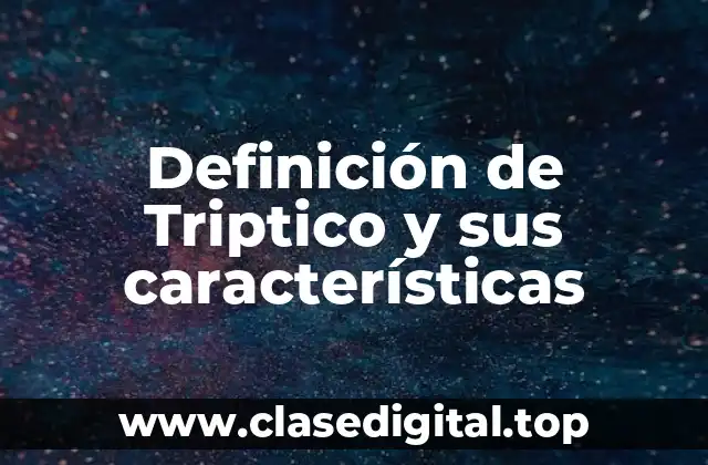 Definición de Triptico y sus características