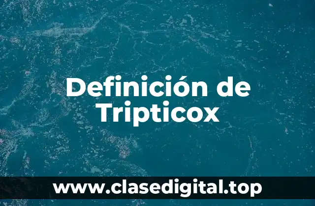 Definición de Tripticox