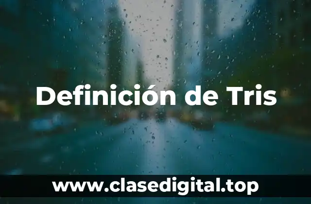 Definición de Tris