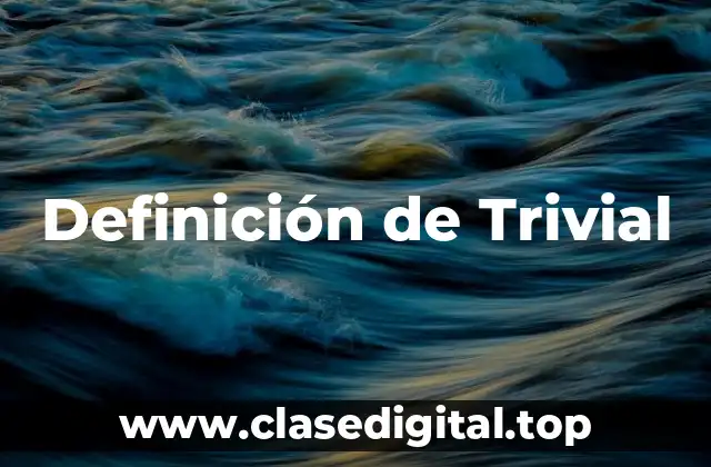 Definición de Trivial