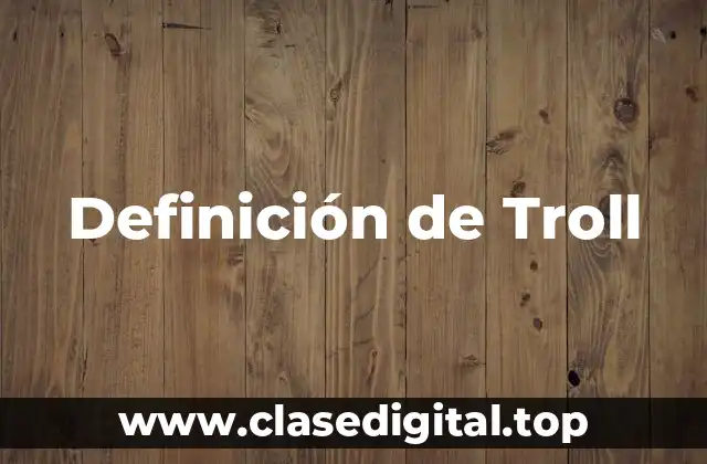 Definición de Troll