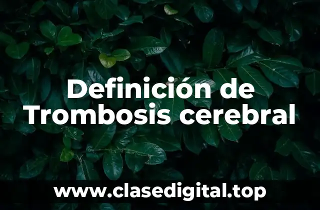 Definición de Trombosis cerebral