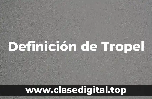 Definición de Tropel