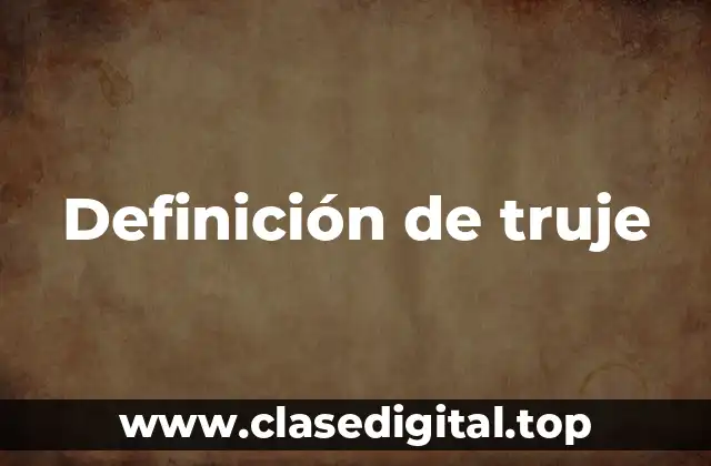 Definición de truje