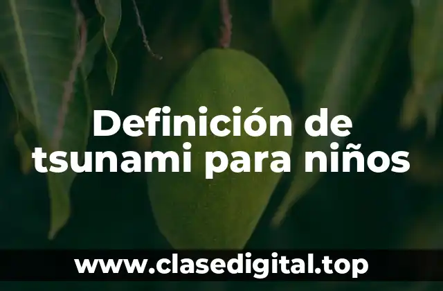 Definición de tsunami para niños