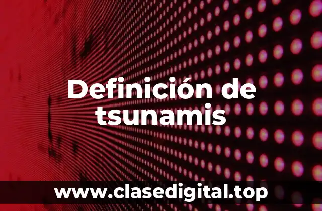 Definición de tsunamis