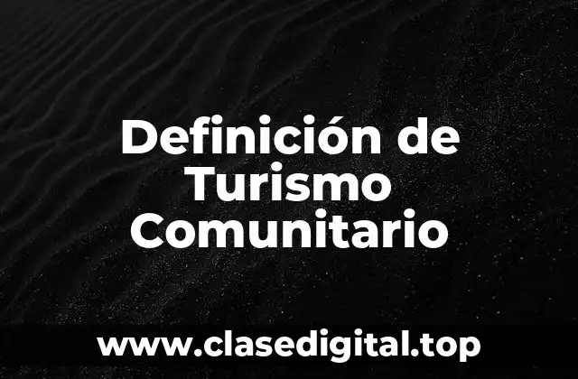 Definición de Turismo Comunitario