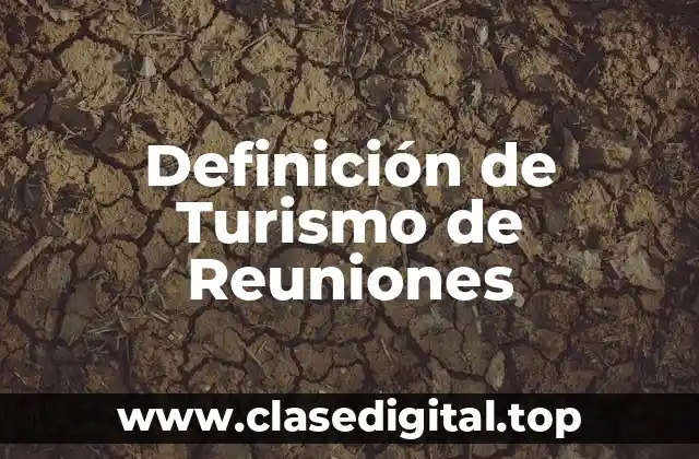 Definición Técnica de Turismo de Reuniones