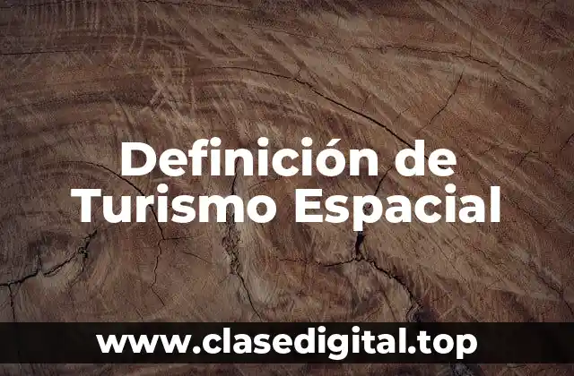 Definición de Turismo Espacial