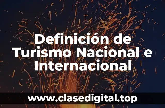 Definición de Turismo Nacional e Internacional