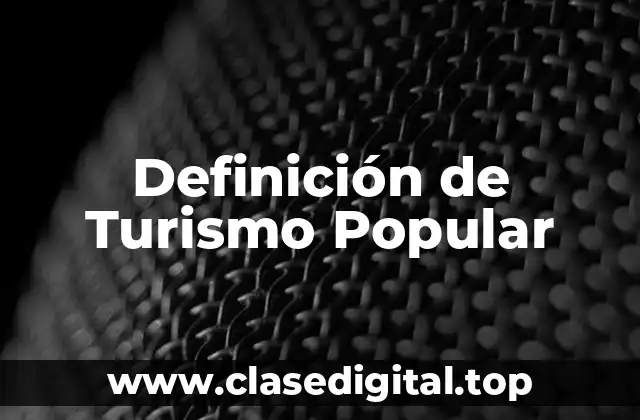 Definición de Turismo Popular