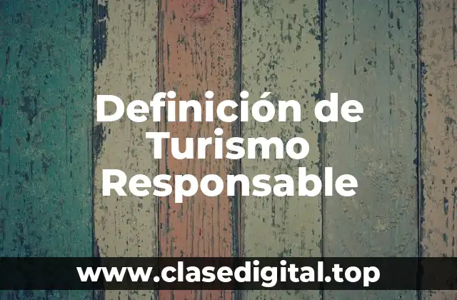 Definición de Turismo Responsable
