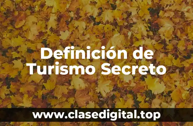 Definición de Turismo Secreto