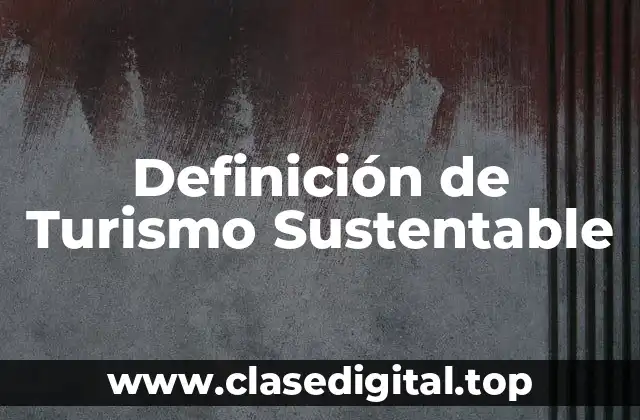 Definición de Turismo Sustentable