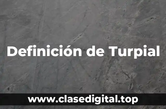 Definición de Turpial