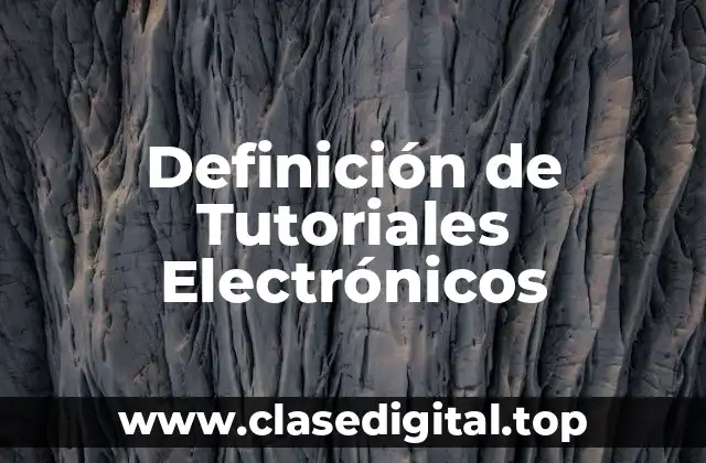 Definición de Tutoriales Electrónicos