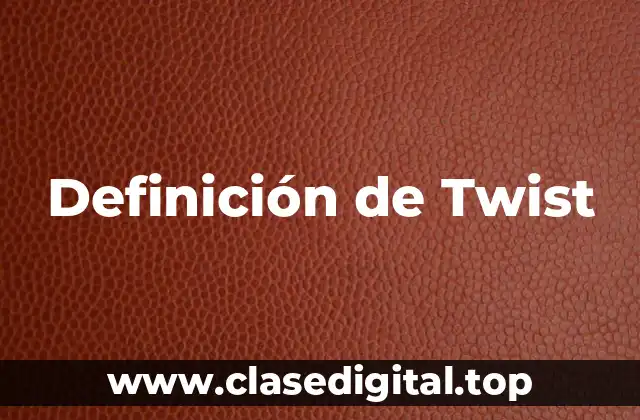 Definición de Twist