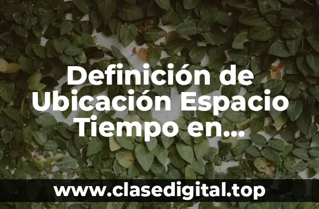 Definición de Ubicación Espacio Tiempo en Educación Física
