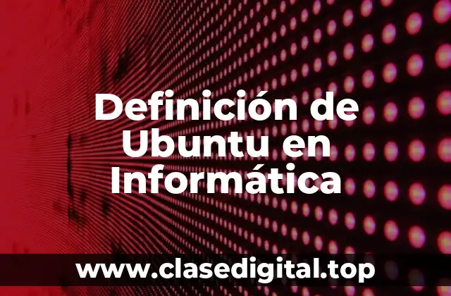 Definición de Ubuntu en Informática