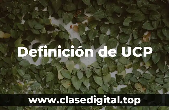 Definición de UCP