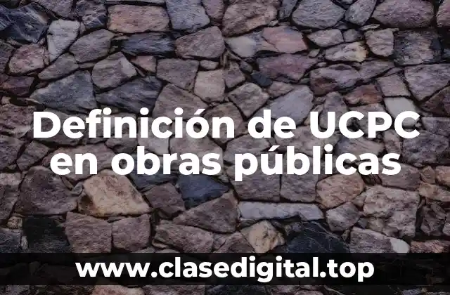 Definición de UCPC en obras públicas